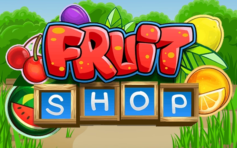 Abre un puesto de frutas en Fruit Shop en Win Unique Casino.
